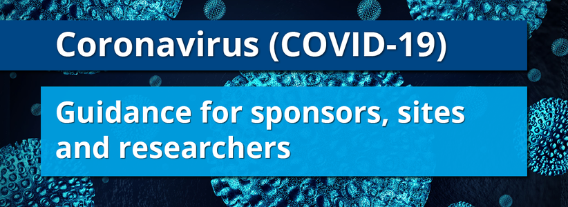 COVID-19 Guidance for sponsors, sites and researchers