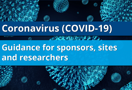 COVID-19 Guidance for sponsors, sites and researchers
