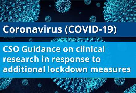 CSO guidance on clinical research in response to additional lockdown measures